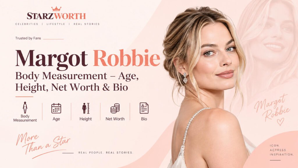 Margot Robbie Body Measurement – Age, Height, Net Worth & Bio