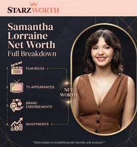 Samantha Lorraine Net Worth: Full Breakdown