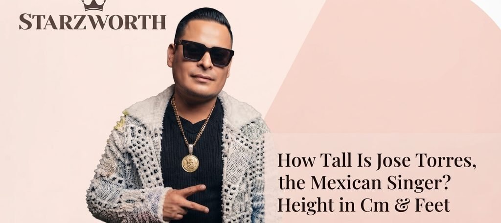 How Tall Is Jose Torres, the Mexican Singer? Height in Cm & Feet