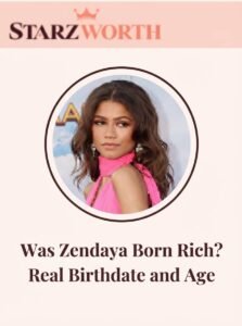 Was Zendaya Born Rich? Real Birthdate and Age