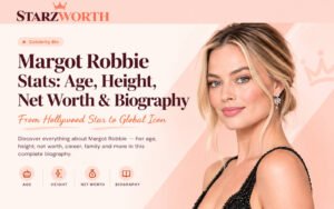 Margot Robbie Stats: Age, Height, Net Worth & Biography